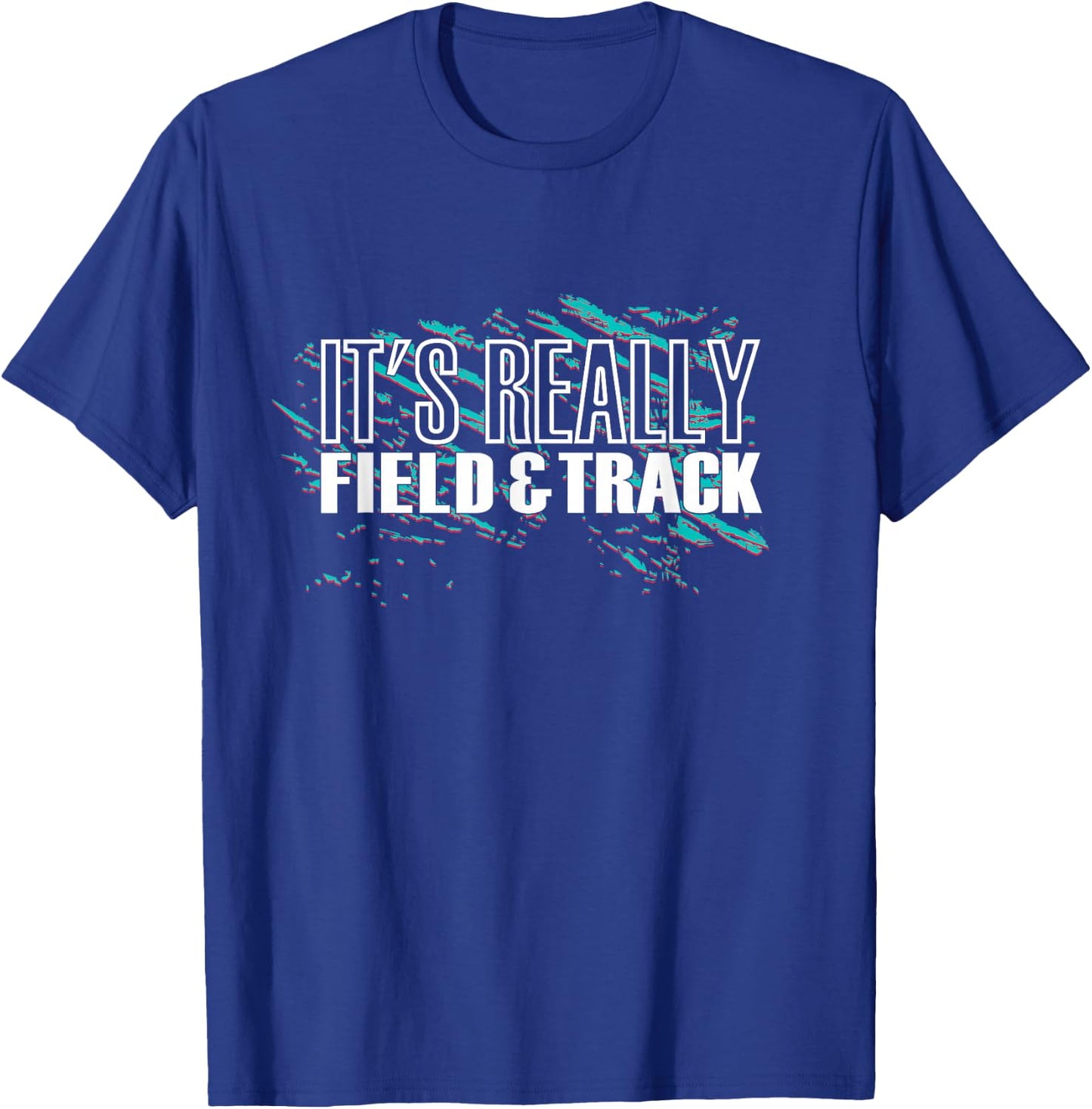 It's Really Field And Track - Track And Field T-Shirt - T-Shirt | Royal