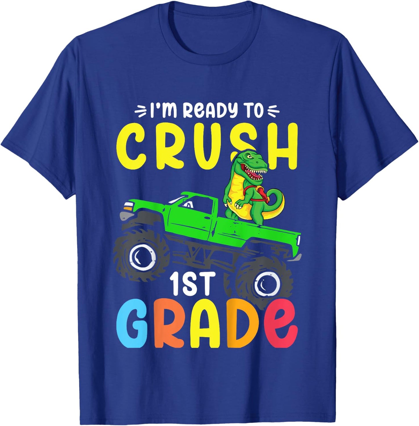 Kids I'm Ready To Crush 1st Grade Dino Monster Truck Boys T-Shirt - T-Shirt | Royal