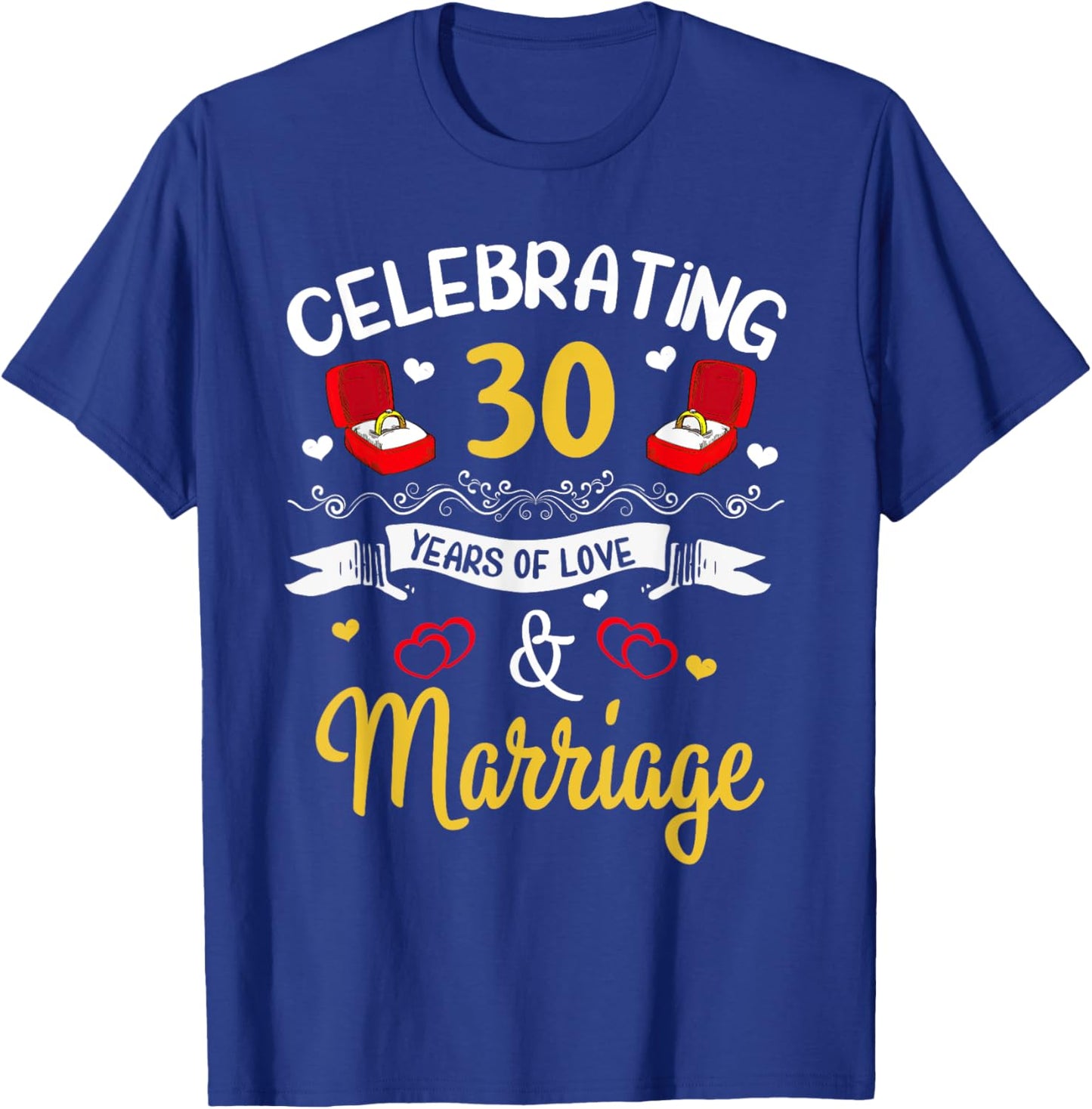 30th Marriage Anniversary 30 Years of love and marriage T-Shirt - T-Shirt | Royal