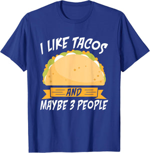 I like Tacos and maybe 3 People Mexican food love Taco T-Shirt - T-Shirt | Royal
