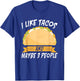 I like Tacos and maybe 3 People Mexican food love Taco T-Shirt - T-Shirt | Royal