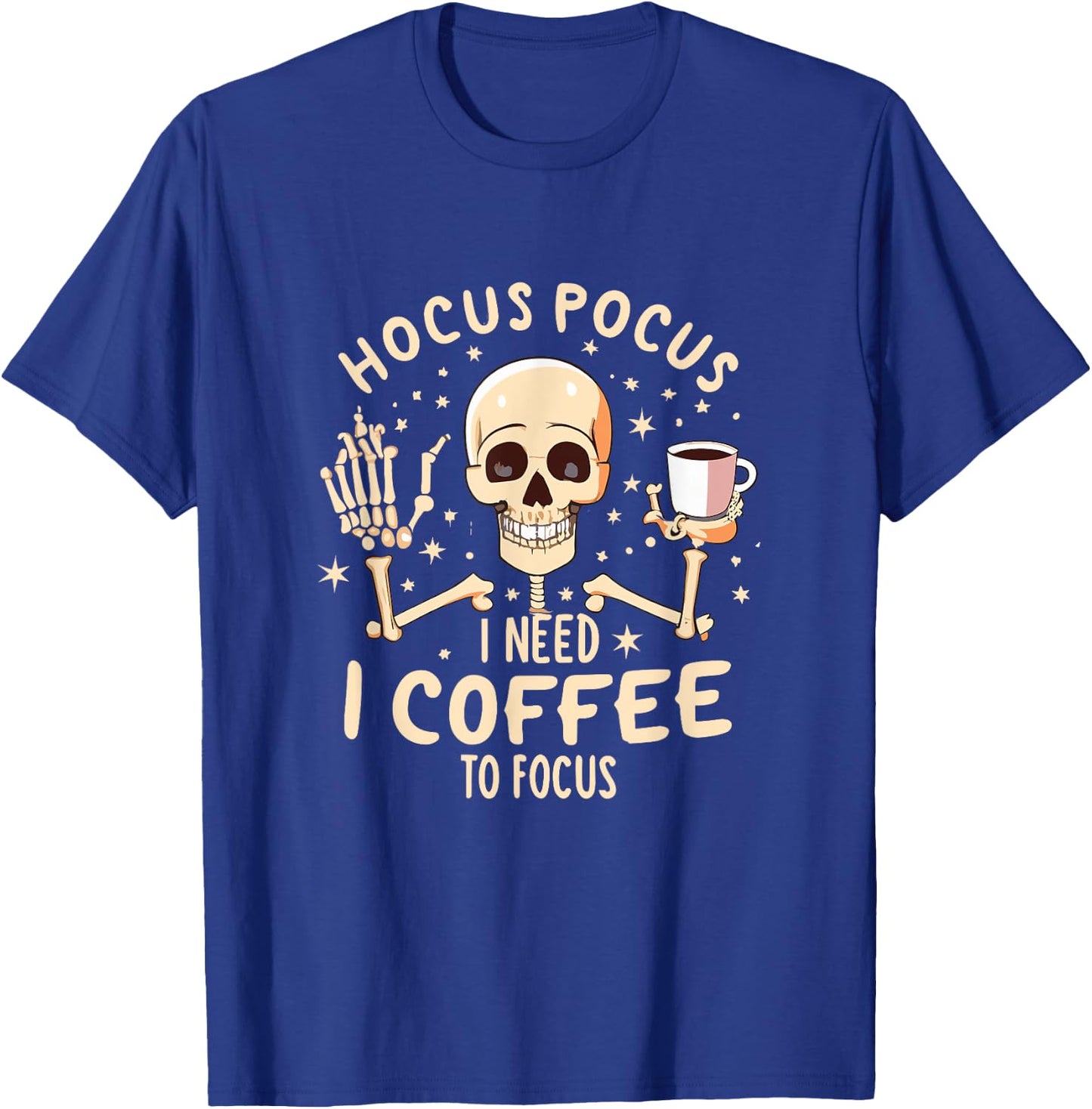 Hocus Pocus I Need Coffee to Focus Funny Skeleton Halloween T-Shirt - T-Shirt | Royal