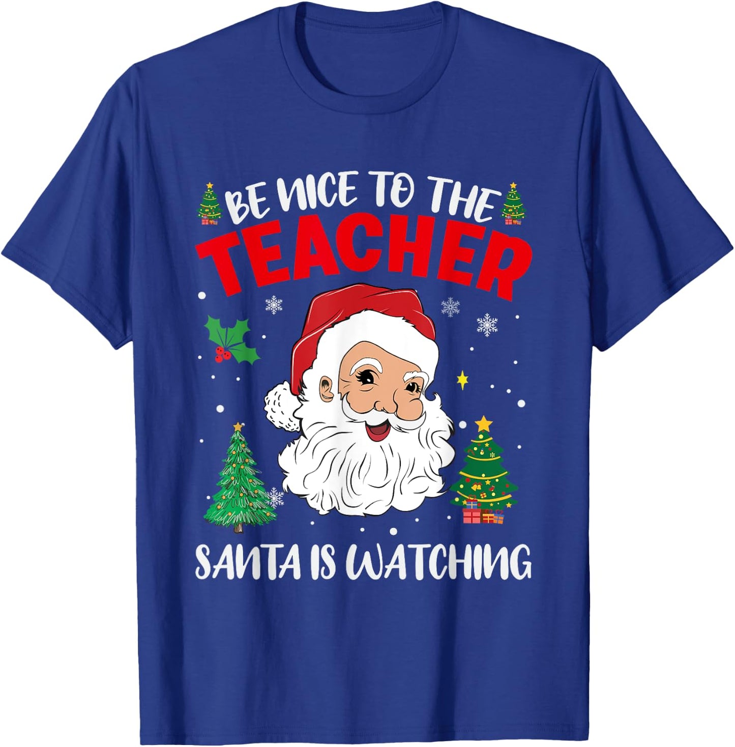 Be Nice To The Teacher Santa Is Watching Retro Christmas T-Shirt - T-Shirt | Royal