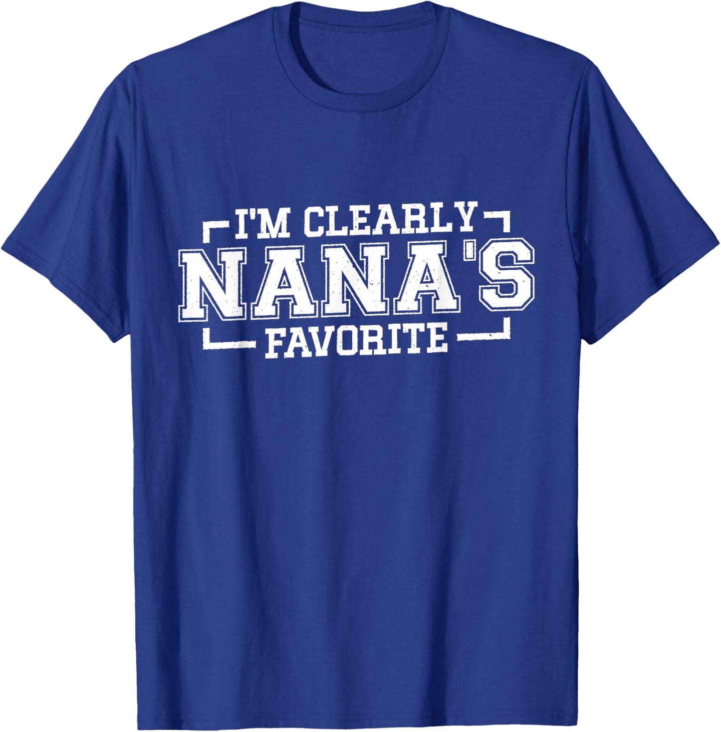 I'm Clearly Nana's Favorite, Grandson Granddaughter Grandma T-Shirt - T-Shirt | Royal