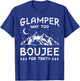 Glamping Luxury Glamper Boujee Tents Camper Camping Outdoor T-Shirt - T-Shirt | Royal