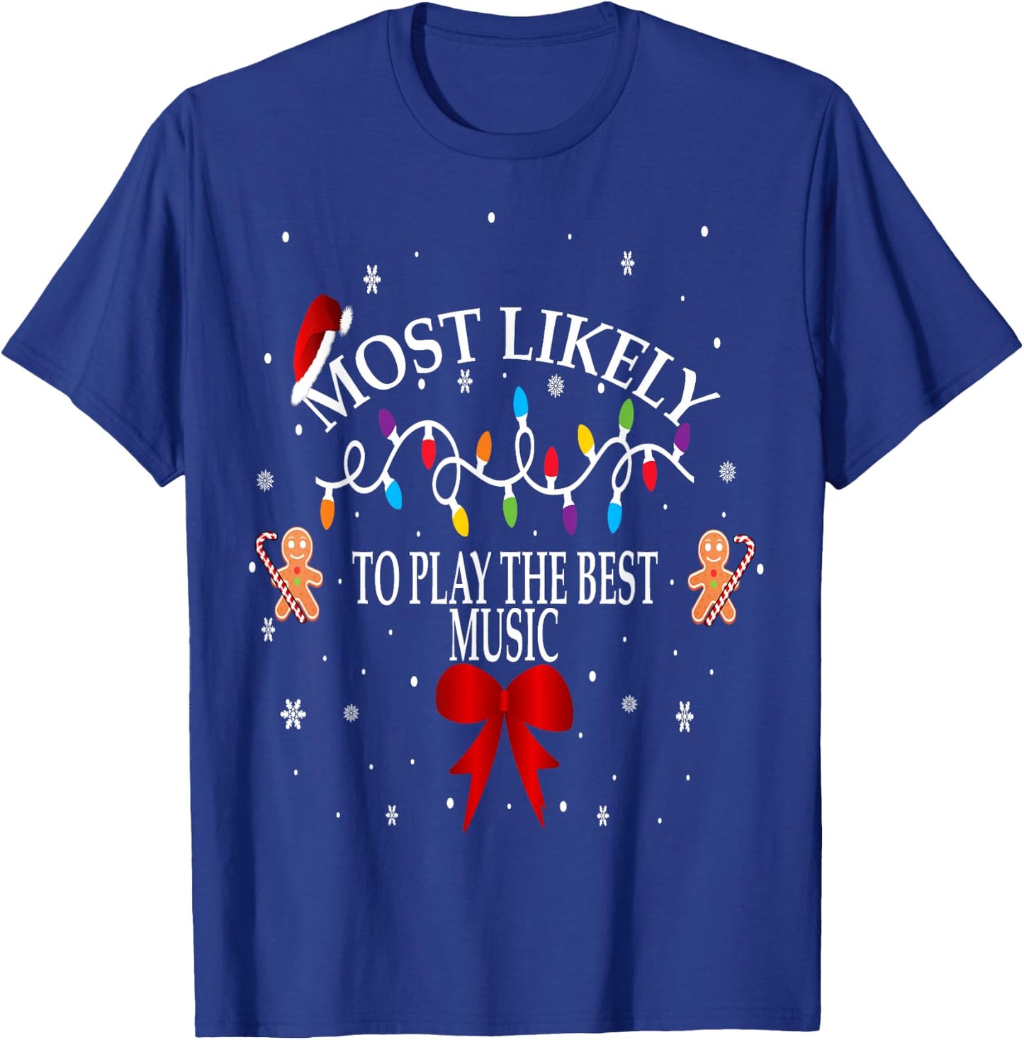 Funny Christmas Most Likely To Play The Best Music Family T-Shirt - T-Shirt | Royal
