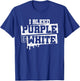 I Bleed Purple White Game Day Group School Football Sports T-Shirt - T-Shirt | Royal