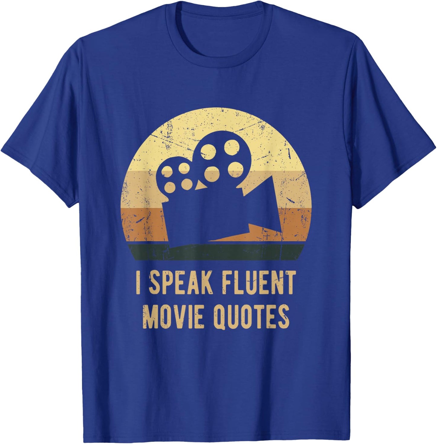 I Speak Fluent Movie Quotes Vintage Funny Movie Lover Gift T-Shirt - T-Shirt | Royal