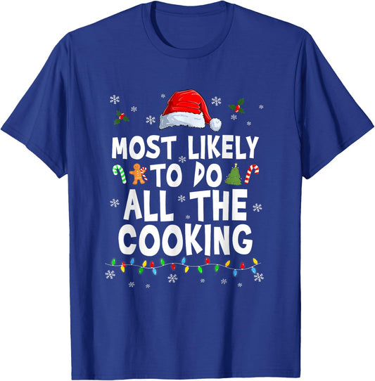 Most Likely To Do All The Cooking Family Matching Christmas T-Shirt - T-Shirt | Royal