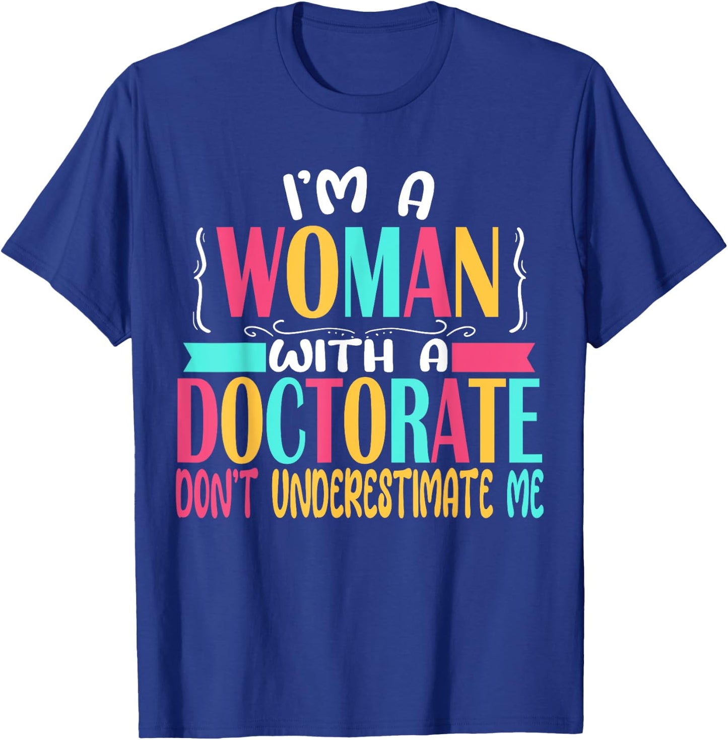 Doctorate Degree PhD Graduation PsyD Woman EdD Psychology T-Shirt - T-Shirt | Royal