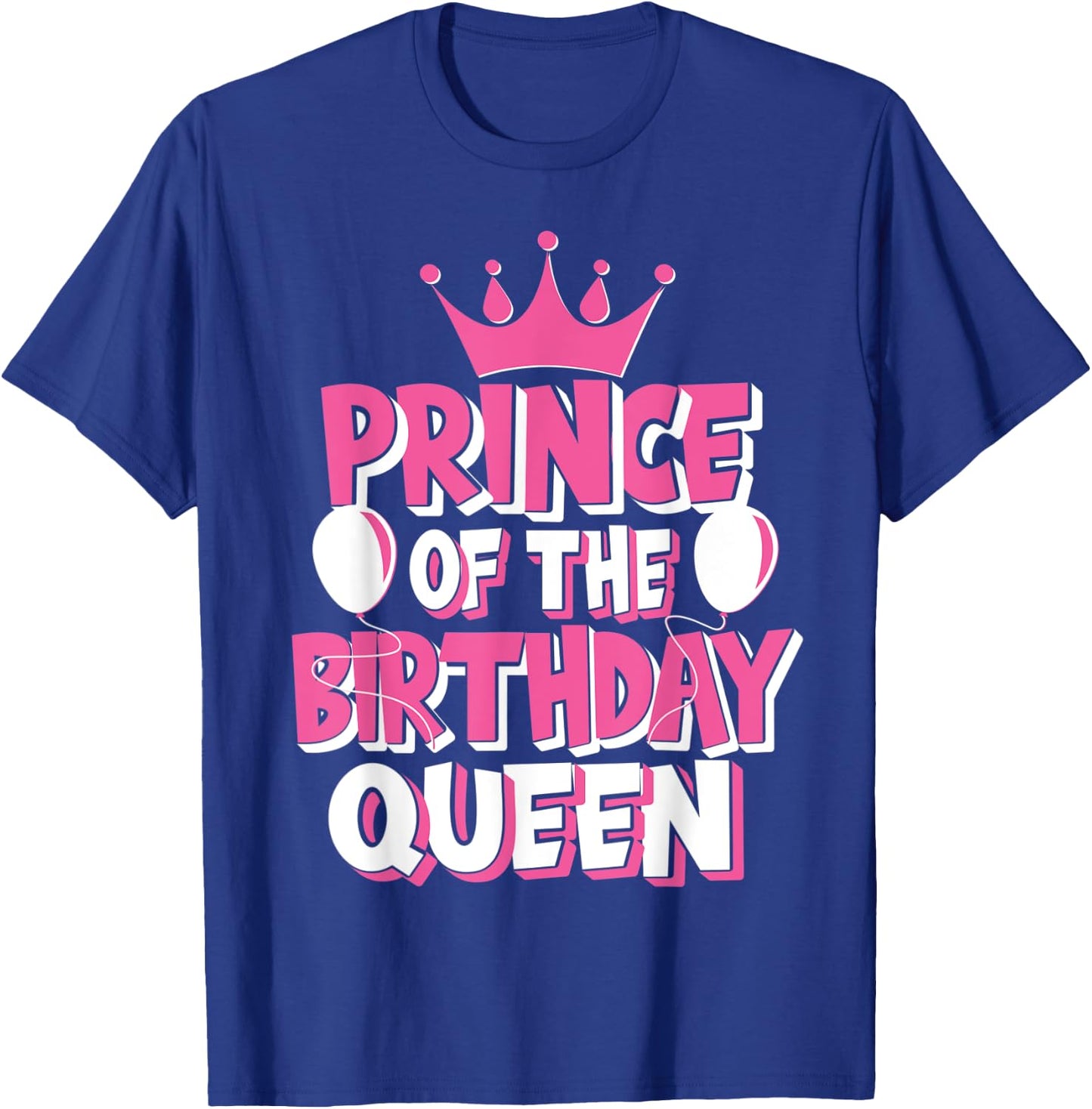 Prince Of The Birthday Queen Celebration Family Matching T-Shirt - T-Shirt | Royal