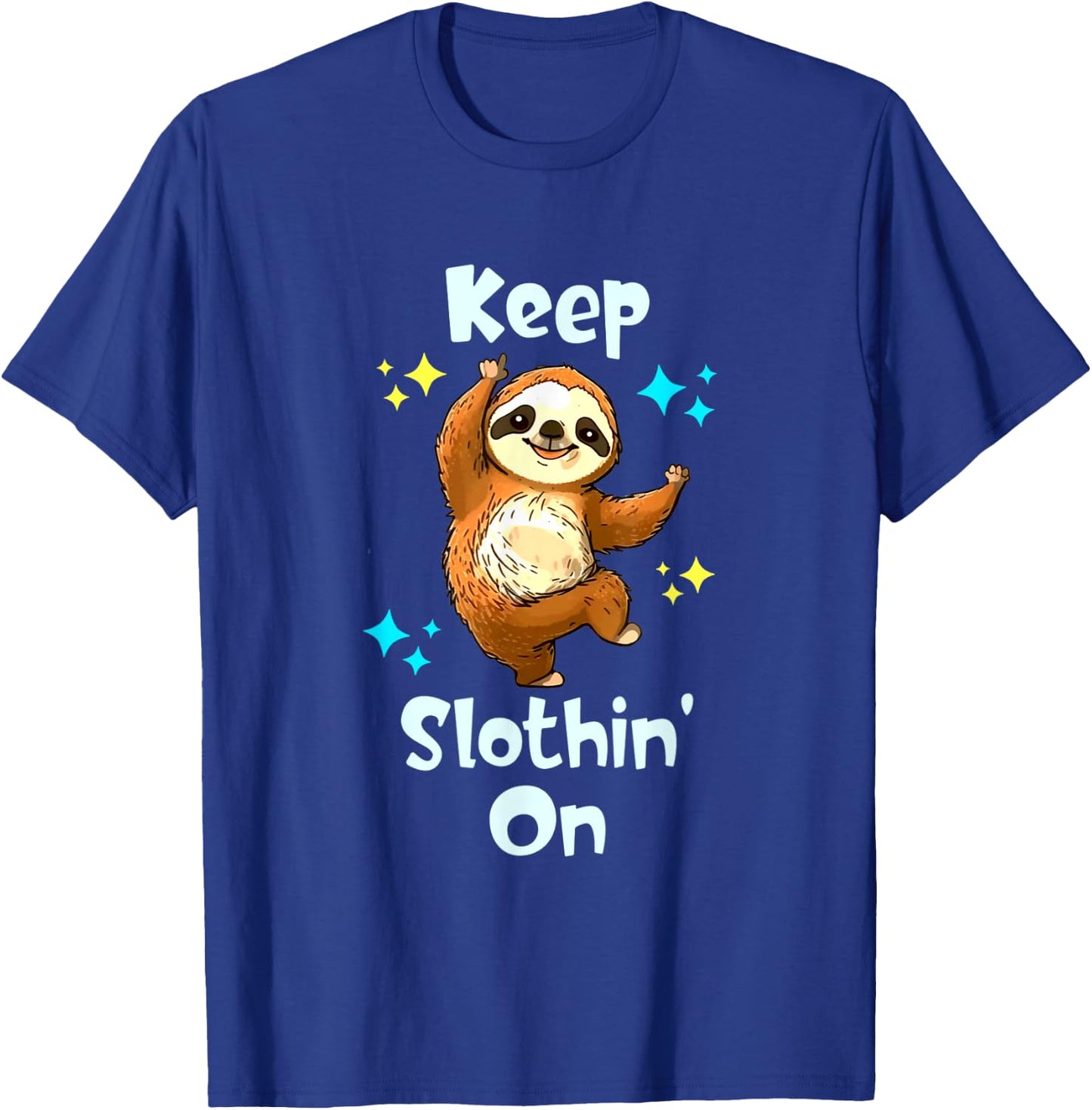 Dancing Sloth Keep Slothing On Funny Happy Dancing Sloth T-Shirt - T-Shirt | Royal