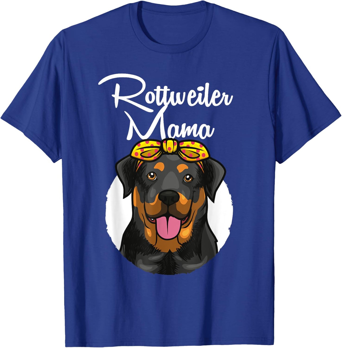 Funny Rottweiler Mom Art Grandma Rottie Mama Quote T-Shirt - T-Shirt | Royal