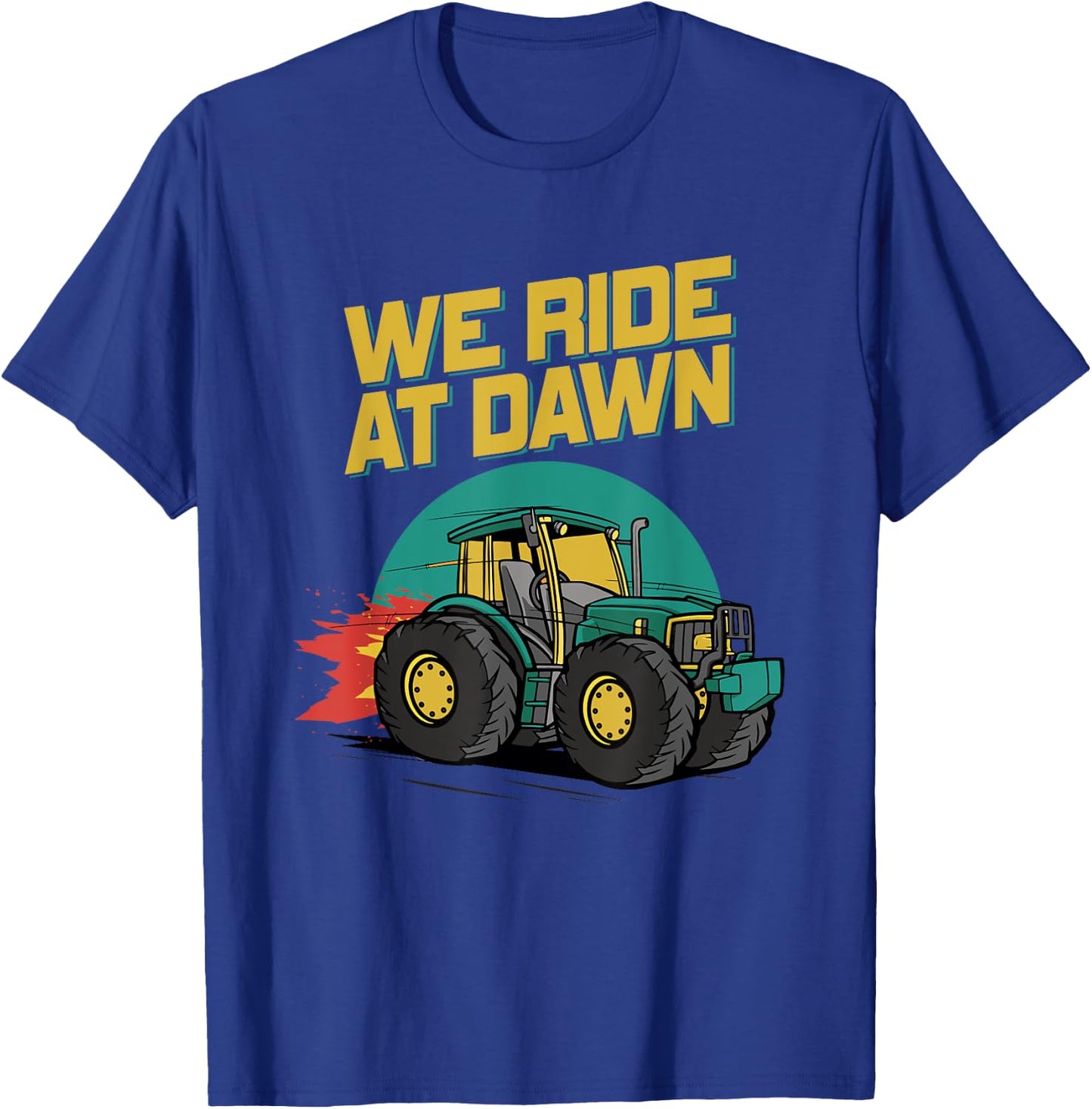 We Ride At Dawn Dad Lawn Mower Make Laugh Day Yard Work T-Shirt - T-Shirt | Royal