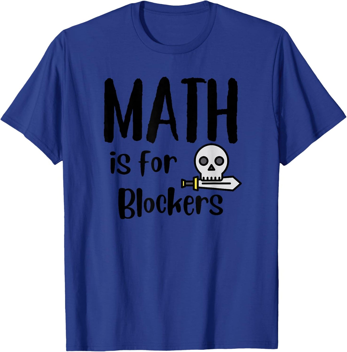 MTG Card Game Funny Fun Commander Math is For Blockers T-Shirt - T-Shirt | Royal