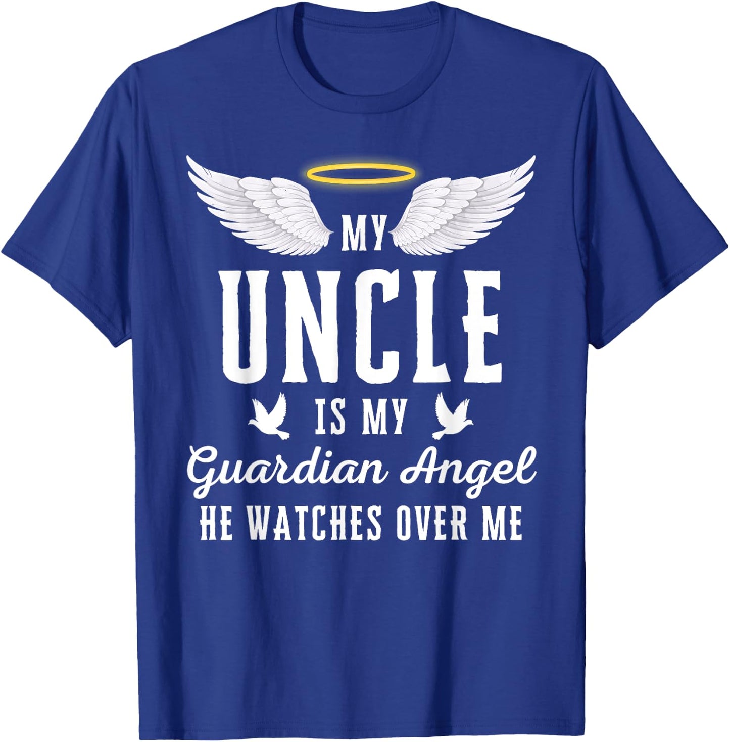 My Uncle Is My Guardian Angel In Loving Memorial Memory T-Shirt - T-Shirt | Royal