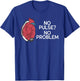 No Pulse No Problem HM3 LVAD Heart CVICU Centricular Assist T-Shirt - T-Shirt | Royal