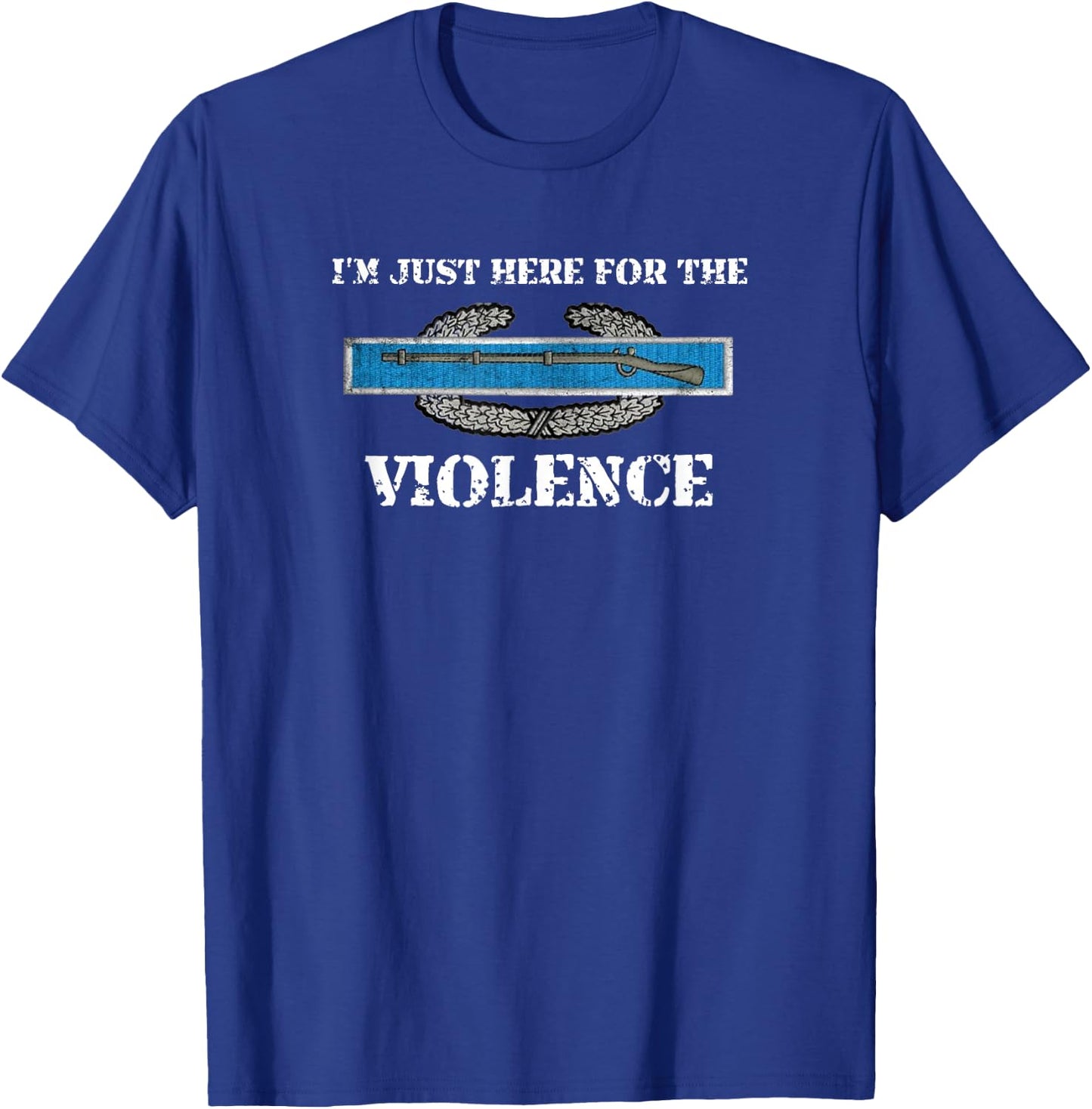 I'm Just Here For The CIB, Combat Infantryman Badge Grunt T-Shirt - T-Shirt | Royal