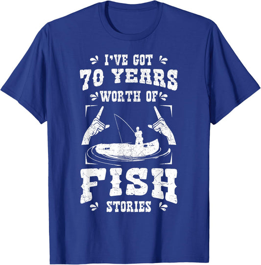 I've Got 70 Years Worth Of Fish Stories Birthday Party 70th T-Shirt - T-Shirt | Royal