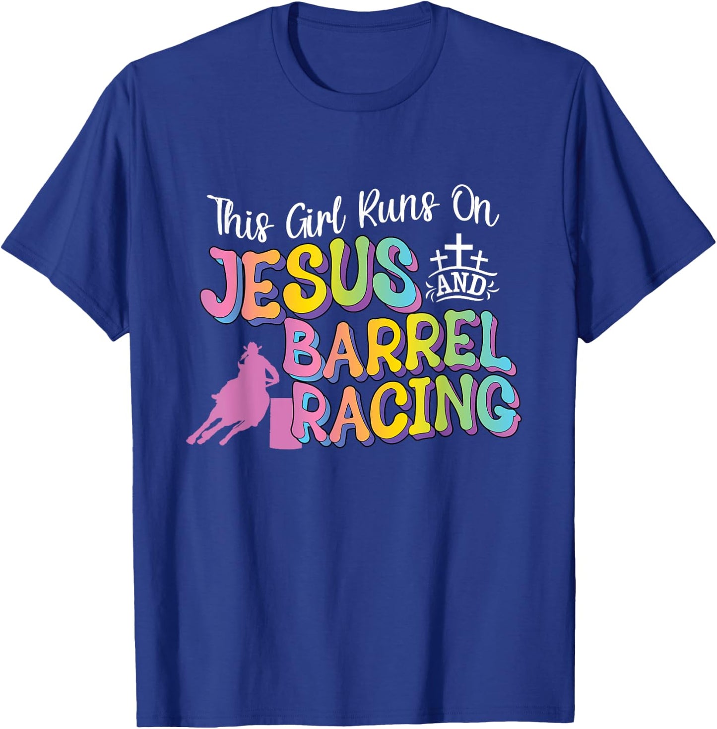Barrel Racer This Girl Runs On Jesus and Barrel Racing T-Shirt - T-Shirt | Royal