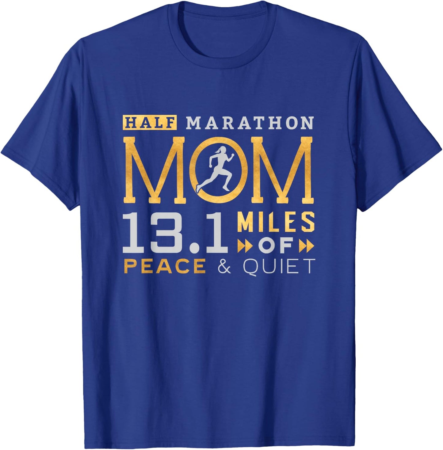 13.1 Half Marathon Mom Shirt Running Mommy Runner Women T-Shirt - T-Shirt | Royal