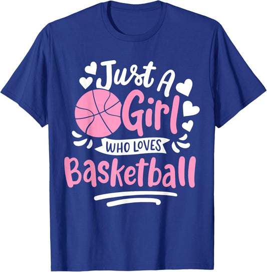 Basketball Girl Just a Girl Who Loves Basketball T-Shirt - T-Shirt | Royal
