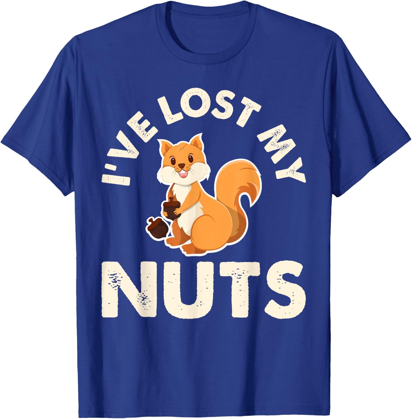 Funny Vasectomy Ive Lost My Nuts Squirrel Gifts T-Shirt - T-Shirt | Royal
