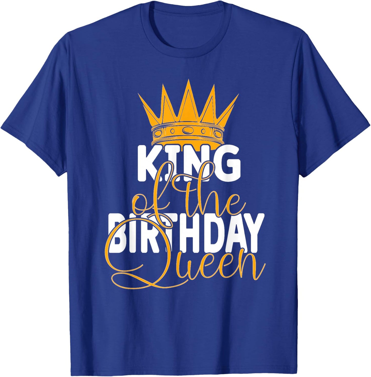 King Of The Birthday Queen Wives Bday Party T-Shirt - T-Shirt | Royal