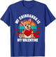 My Chihuahua Is My Valentine Chihuahua Dog Valentine's Day T-Shirt - T-Shirt | Royal