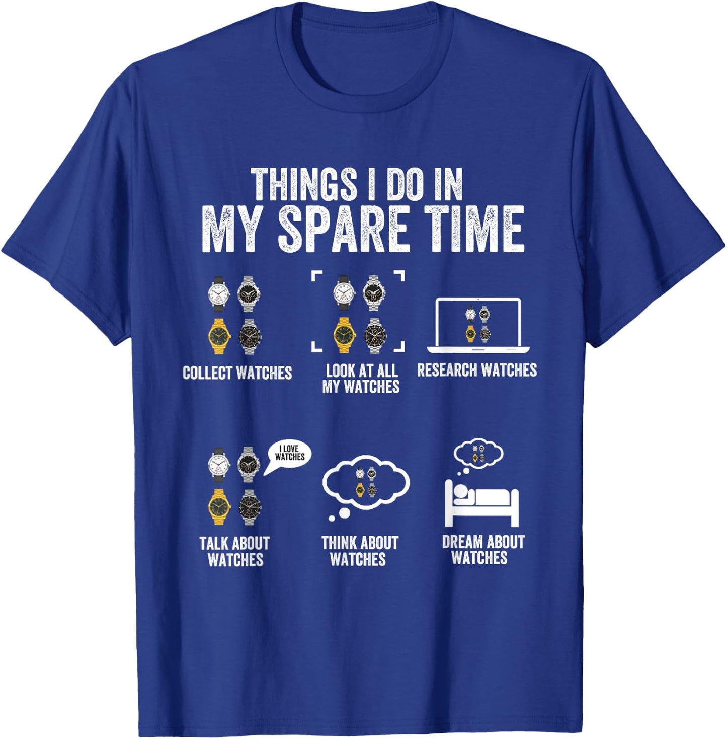 Things I Do In My Spare Time, Horologist Watch Collector T-Shirt - T-Shirt | Royal