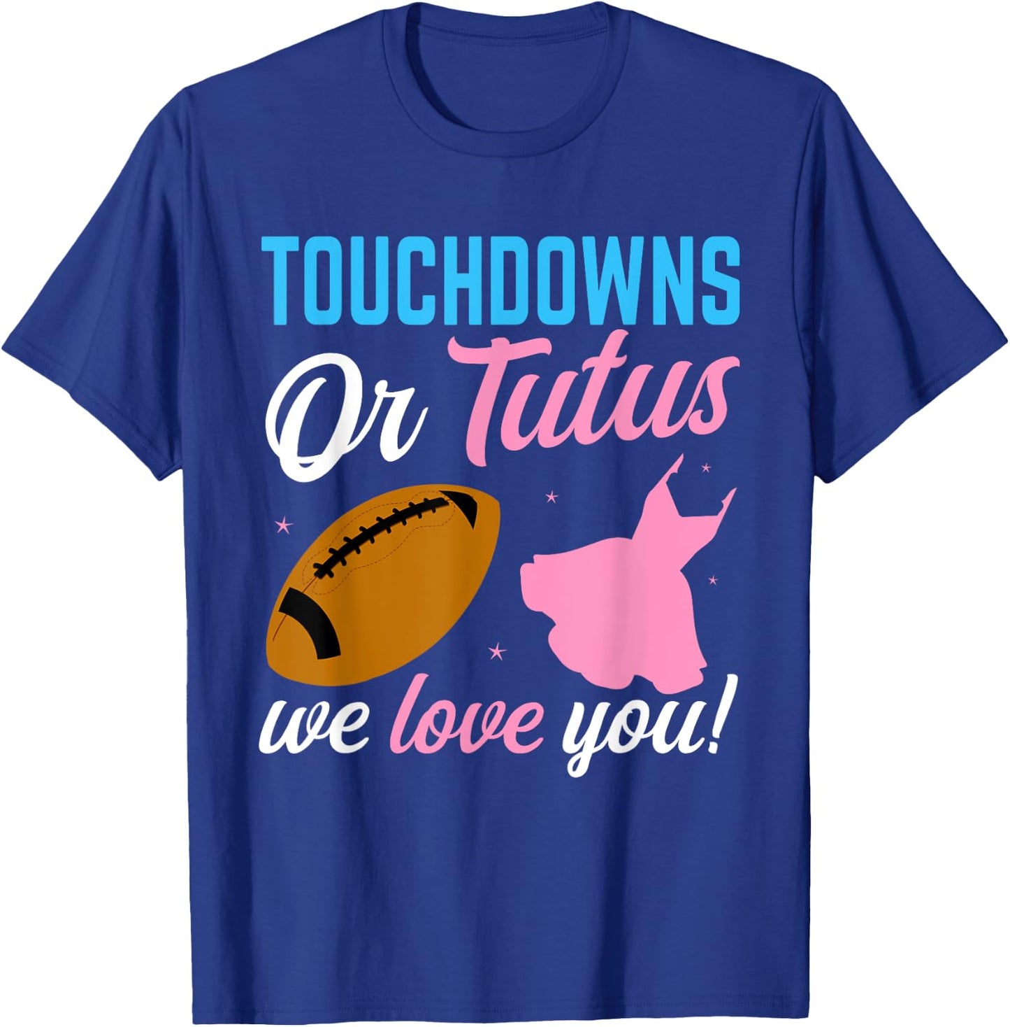 Touchdowns Or Tutus Gender Reveal Team Boy Team Girl T-Shirt - T-Shirt | Royal