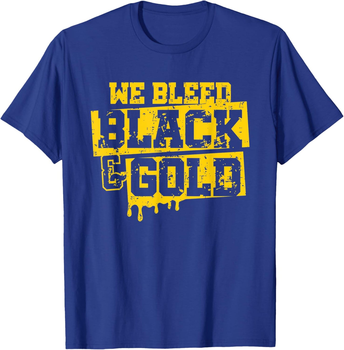 We Bleed Black & Gold Game Day Group School Football Sports T-Shirt - T-Shirt | Royal
