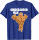 Gingershred man funny Gingerbread man T-Shirt - T-Shirt | Royal