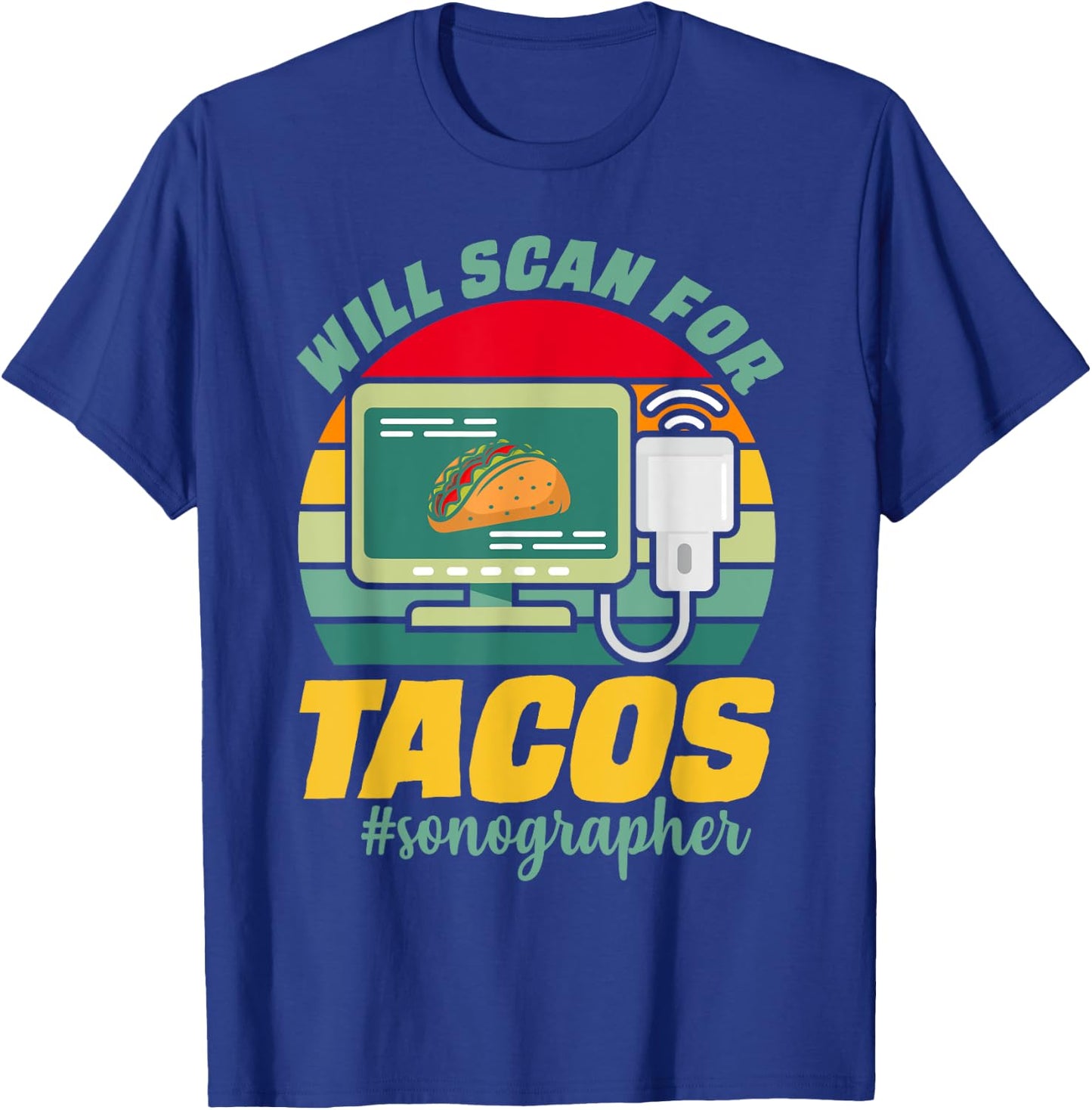 Sonographer Shirt Taco Lover Ultrasound Tech Sonography T-Shirt - T-Shirt | Royal