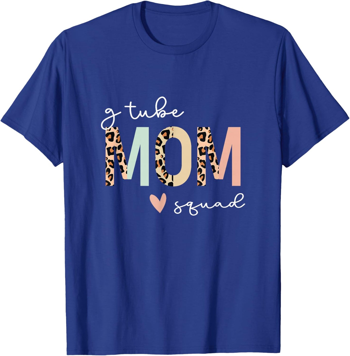 G Tube Feeding Tube Mom T-Shirt - T-Shirt | Royal