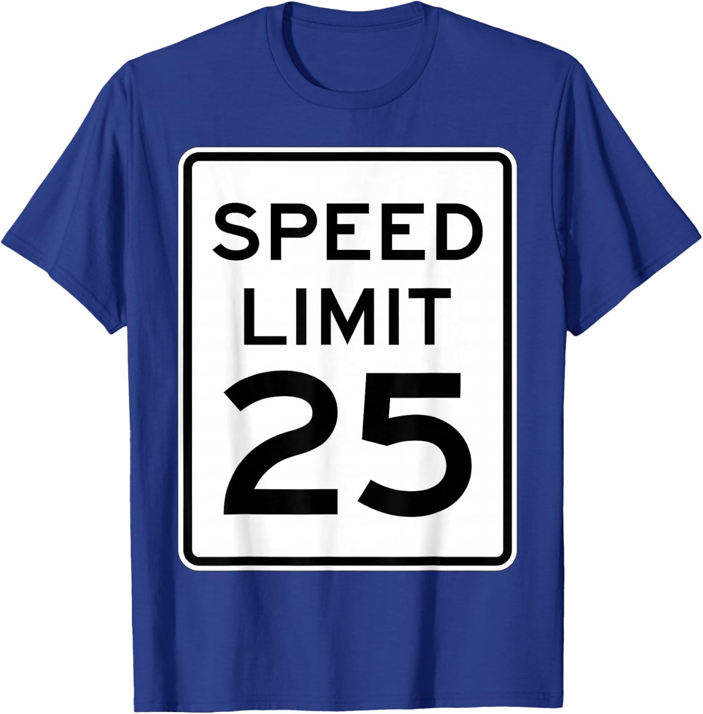 2 Sided Speed Limit 25 MPH Traffic Sign Runner Front Back T-Shirt - T-Shirt | Royal