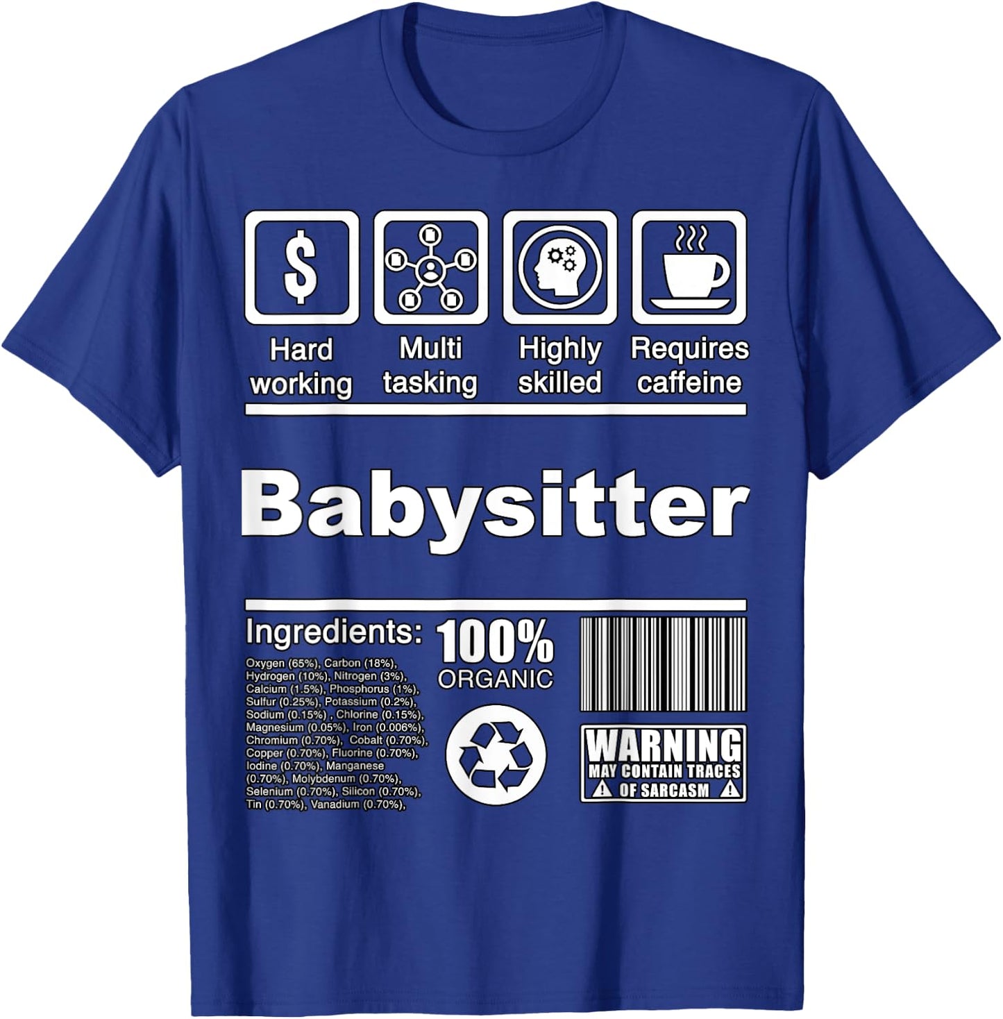 Babysitter Funny Nutritional Facts - For Babysitters T-Shirt - T-Shirt | Royal