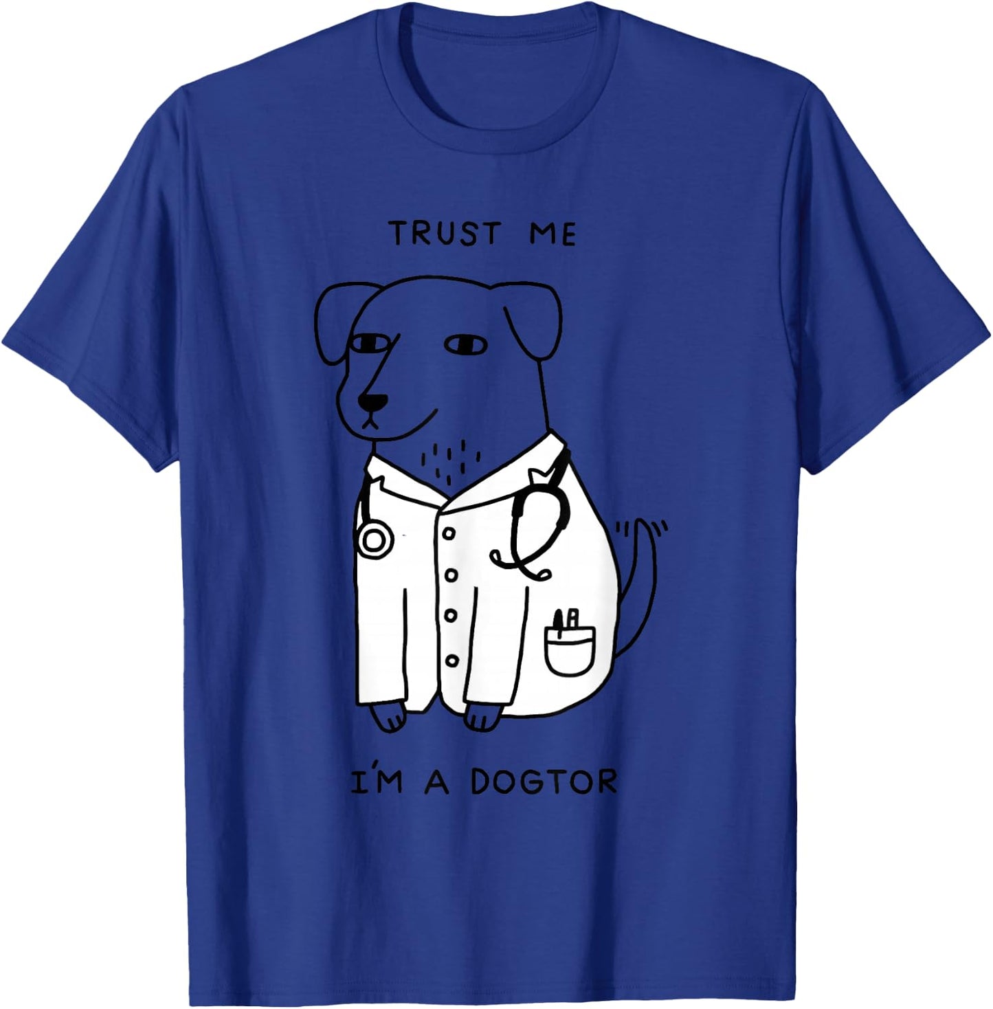Trust Me I'm A Dogtor T-Shirt - T-Shirt | Royal
