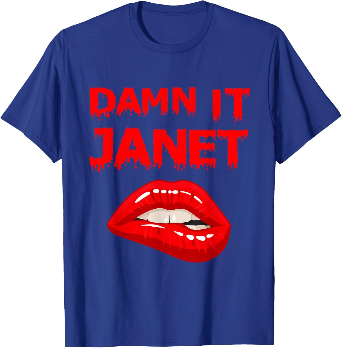 Damn It Janet with Bitting Red Lips of Pleasure T-Shirt - T-Shirt | Royal