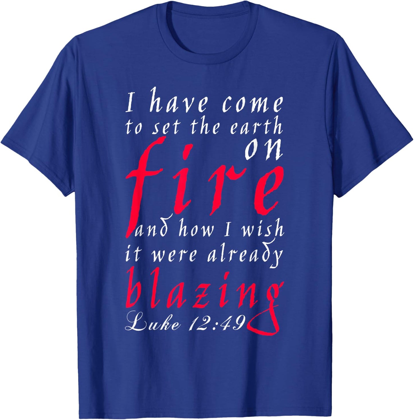 Luke Chapter 12 Verse 49, New American Bible T-Shirt - T-Shirt | Royal