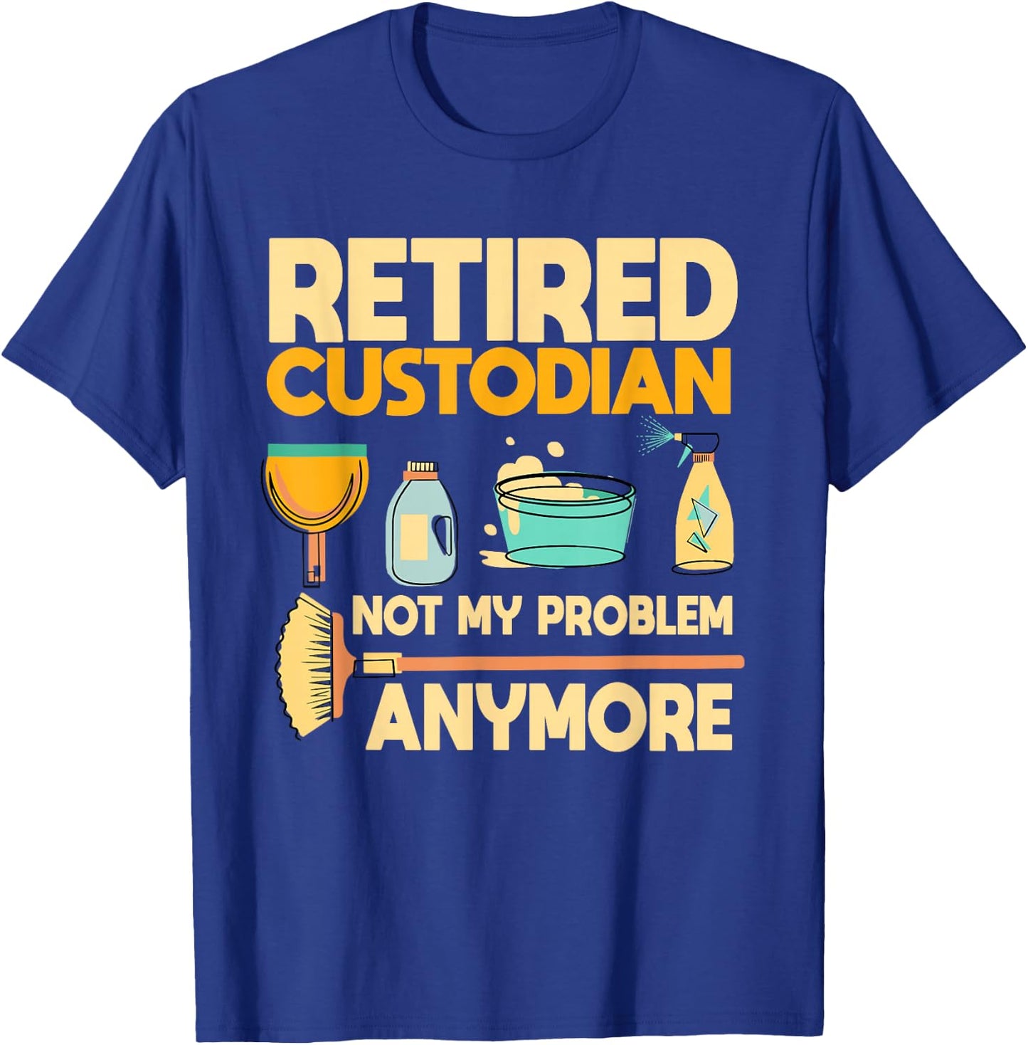 Custodian Retired Janitor Caretaker Pension Retirement Plan T-Shirt - T-Shirt | Royal
