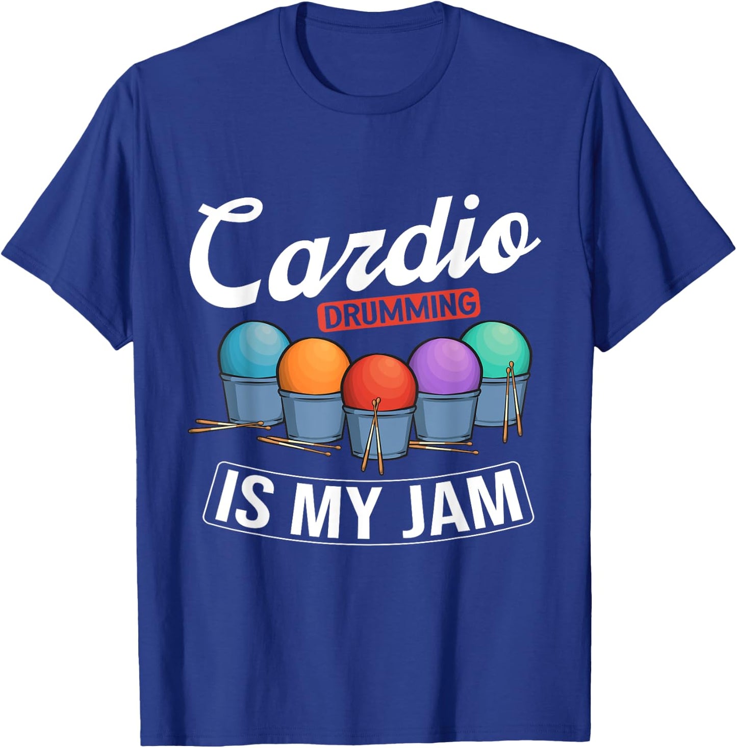 Cardio Drumming Is My Jam Gym Fitness Class Workout T-Shirt - T-Shirt | Royal