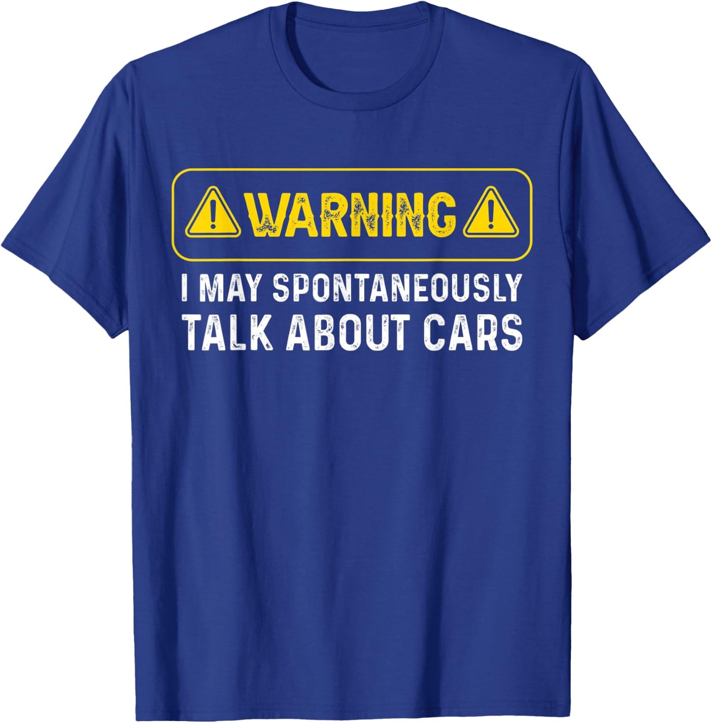 Warning I May spontaneously talk about Cars Funny Mechanic T-Shirt - T-Shirt | Royal