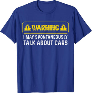 Warning I May spontaneously talk about Cars Funny Mechanic T-Shirt - T-Shirt | Royal