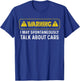 Warning I May spontaneously talk about Cars Funny Mechanic T-Shirt - T-Shirt | Royal