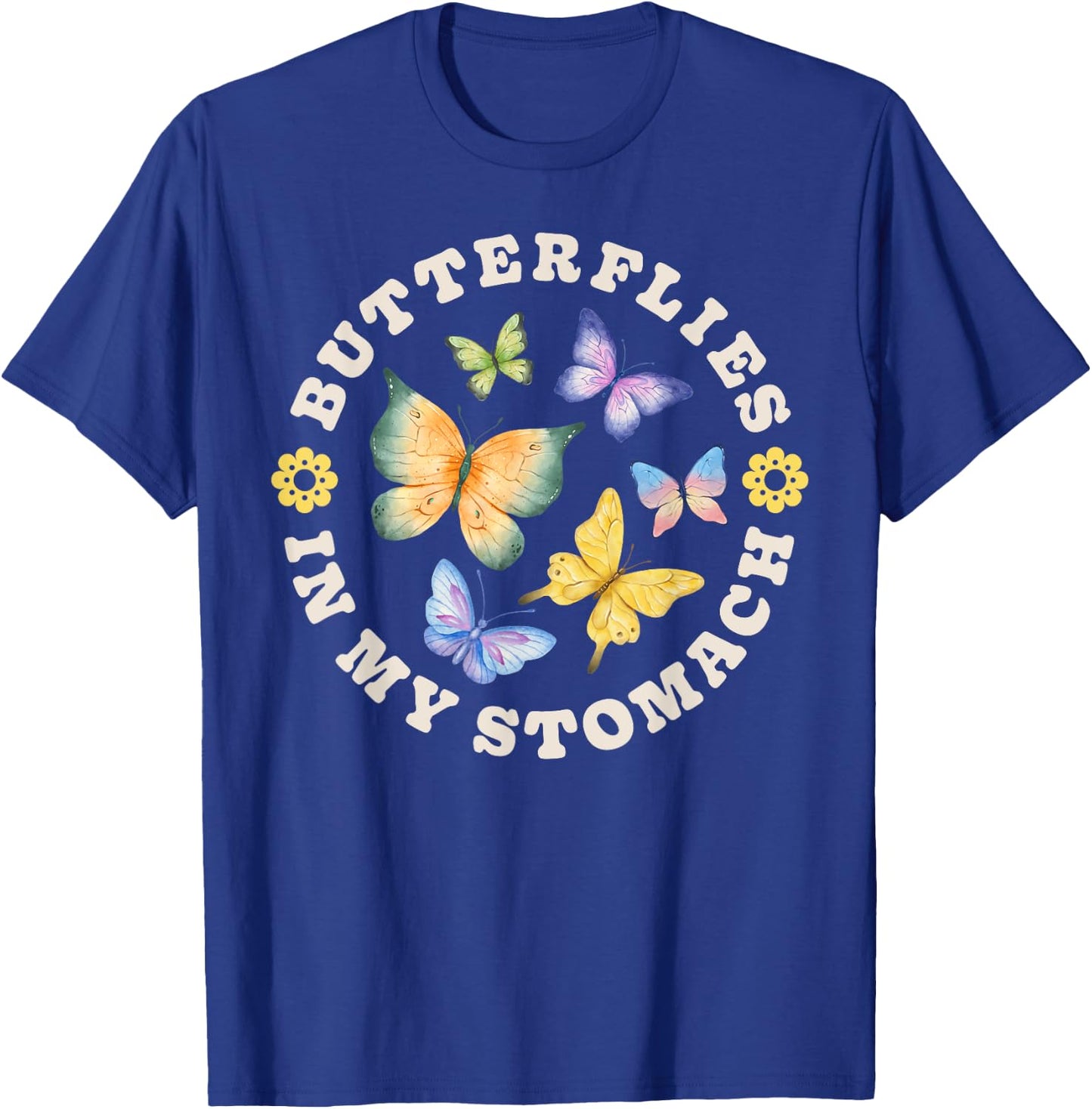 Butterflies In My Stomach Funny Butterfly Lovers Cute Insect T-Shirt - T-Shirt | Royal