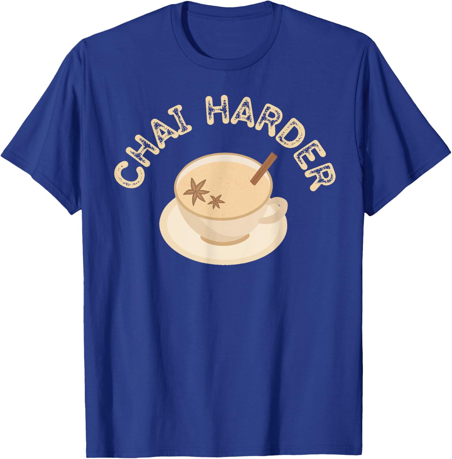 Funny Barista Chai Harder Chai Tea Latte Lover Joke Pun T-Shirt - T-Shirt | Royal
