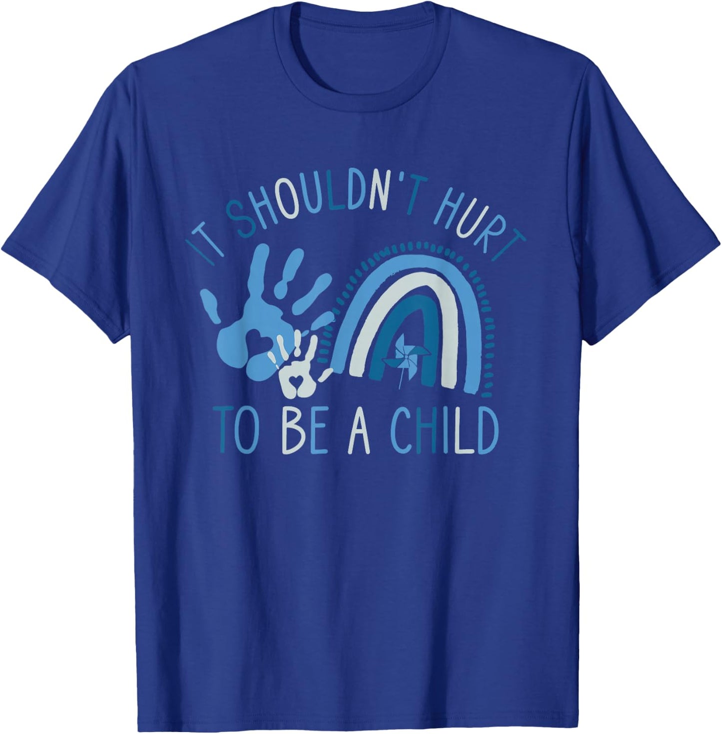 It Shouldn't Hurt to Be A Child Abuse Prevention Awareness T-Shirt - T-Shirt | Royal