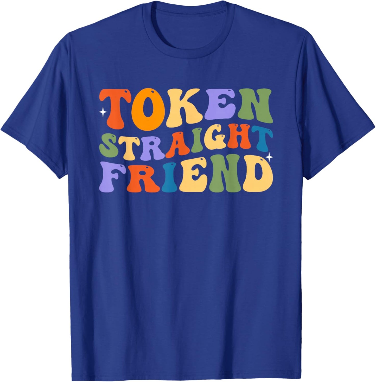Token Straight Friend Shirt Gay Pride Rainbow Equality T-Shirt - T-Shirt | Royal
