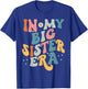 In My Big Sis Era Baby Kids Girls Women Big Sister T-Shirt - T-Shirt | Royal